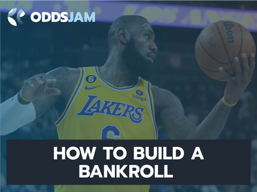 How to Build a Bankroll in Sports Betting
